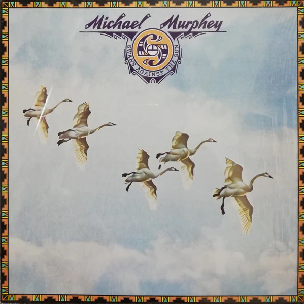 Michael Martin Murphey – Swans Against The Sun (VG+/VG+) – LP, US 1975