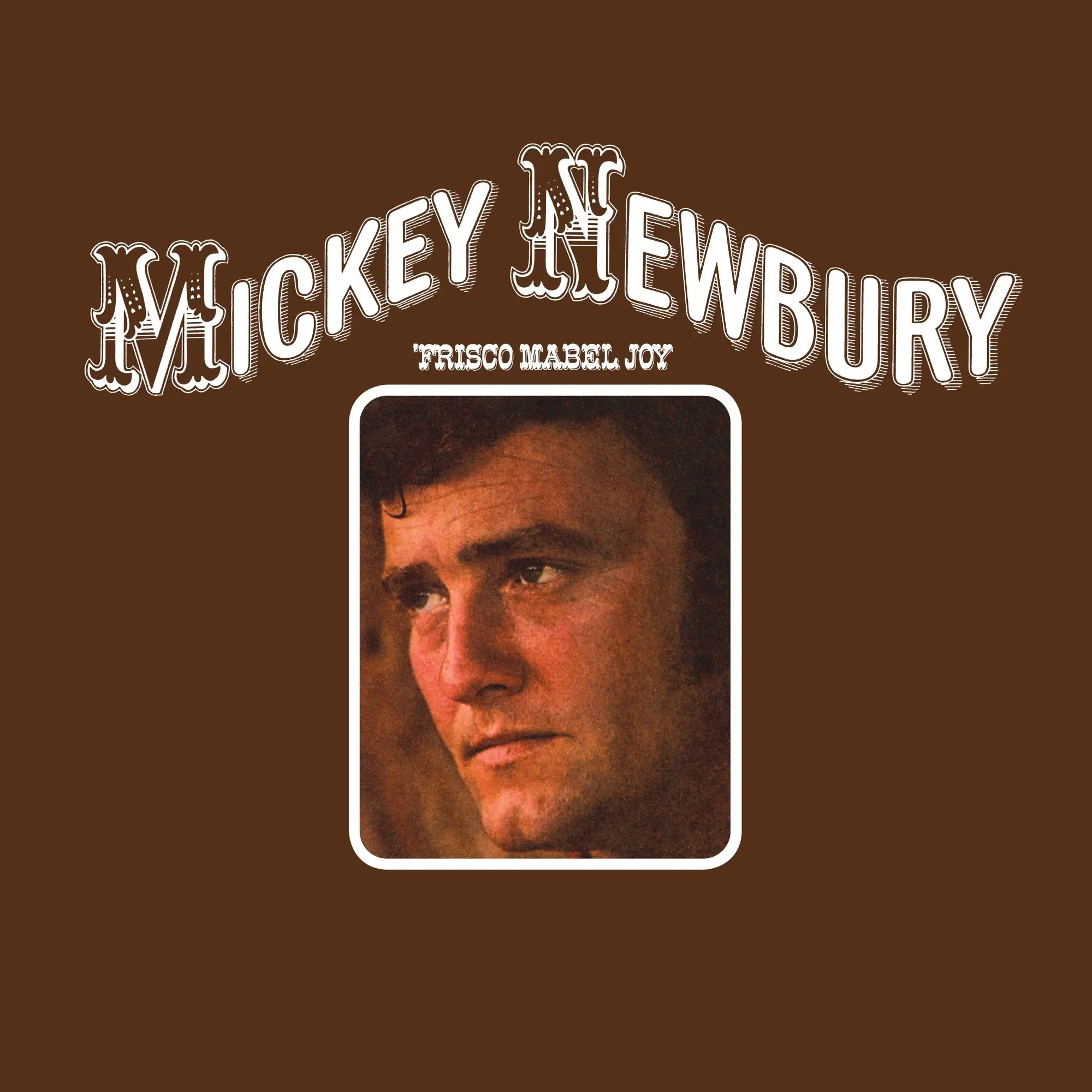 Mickey Newbury – 'Frisco Mabel Joy