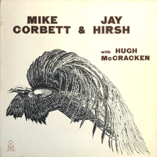 Mike Corbett, Jay Hirsh, Hugh McCracken – Mike Corbett & Jay Hirsh With Hugh McCracken (VG+/VG+) – LP, US 1971