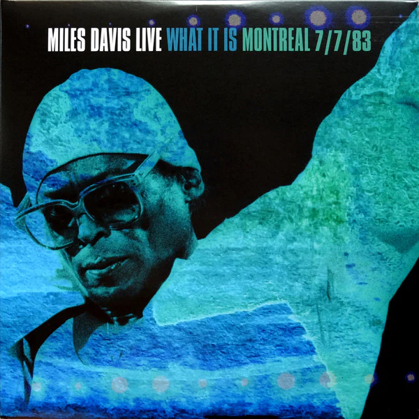 Miles Davis – Miles Davis Live (What It Is) (Montreal 7/7/83) (E/E) – 2xLP, Worldwide 2022