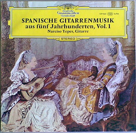 Narciso Yepes – Spanische Gitarrenmusik Aus Fünf Jahrhunderten, Vol. 1 (E/E) – LP, DE