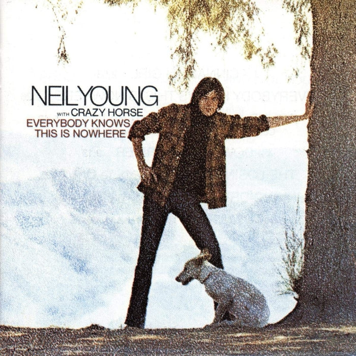Neil Young & Crazy Horse – Everybody Knows This Is Nowhere