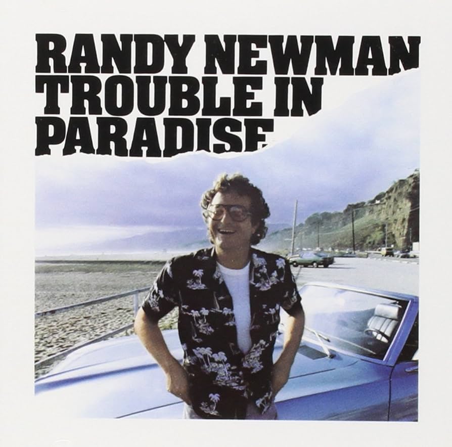 Randy Newman – Trouble In Paradise