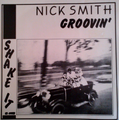 Nick Smith – Groovin' / Shake It! (NM/E) – 7", AU 1984