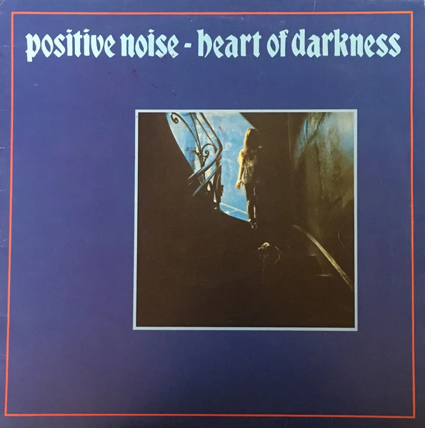 Positive Noise – Heart Of Darkness (VG+/VG) – LP, NZ 1981