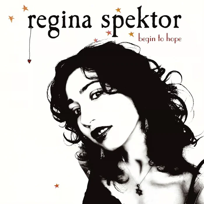 Begin To Hope – Regina Spektor