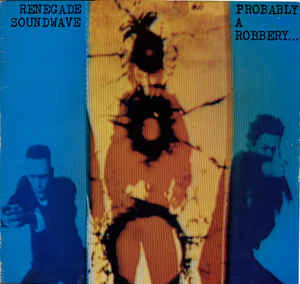 Renegade Soundwave – Probably A Robbery (VG+/VG+) – 12", AU 1990