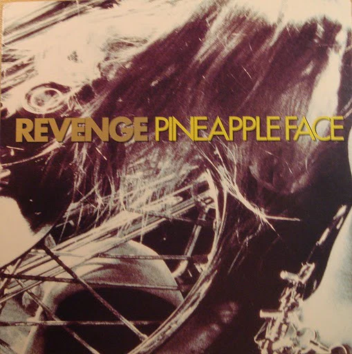 Revenge – Pineapple Face (E/E) – 12", AU 1990