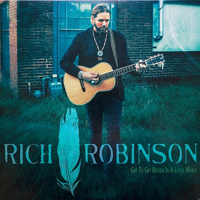Rich Robinson – Got To Get Better In a Little While (E/E) – 10", US 2016