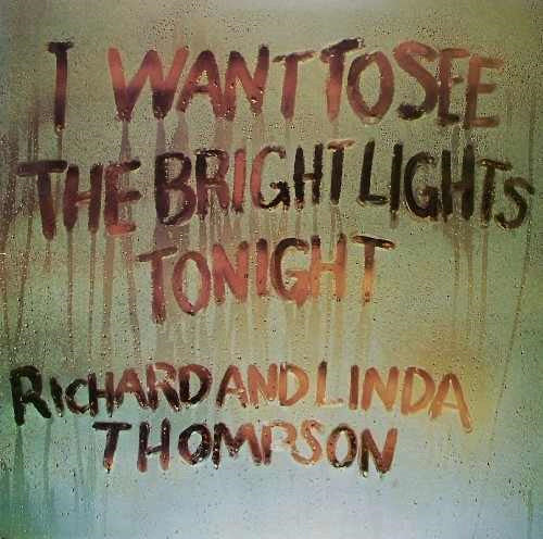 Richard & Linda Thompson – I Want To See The Bright Lights Tonight (VG/VG+) – LP, UK 1976