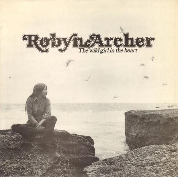Robyn Archer – The Wild Girl In The Heart (VG+/VG+) – LP, AU 1978