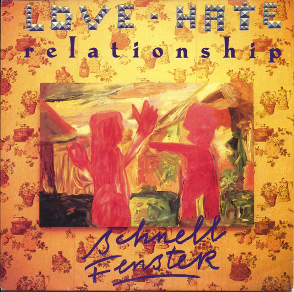 Schnell Fenster – Love Hate Relationship (E/VG+) – 7", AU 1988