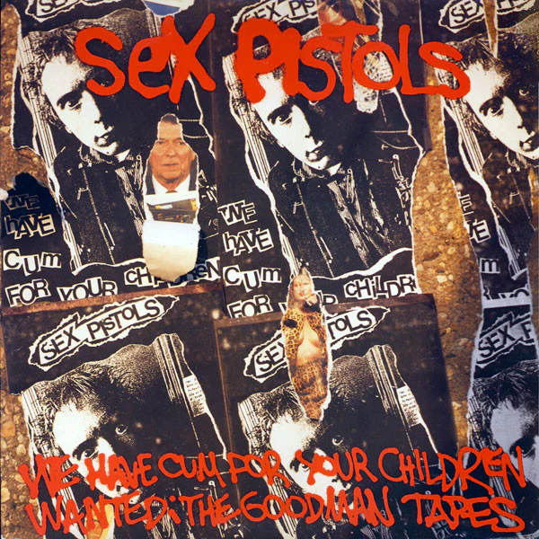 Sex Pistols – We've Cum For Your Children (Wanted: The Goodman Tapes) (VG/VG+) – LP, US 1988