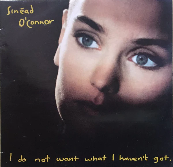 Sinéad O'Connor – I Do Not Want What I Haven't Got (VG+/VG+) – LP, Australasia 1990