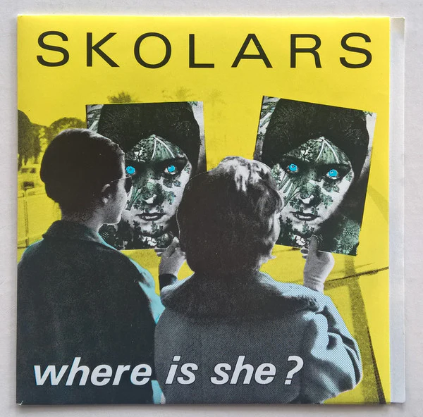 Skolars – Where Is She (VG+/VG+) – 7", AU 1989