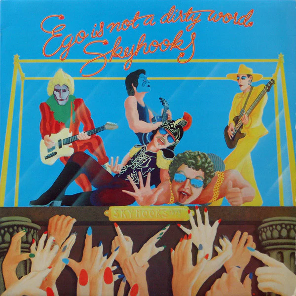 Skyhooks – Ego Is Not A Dirty Word (VG+/VG+) – LP, AU 1975