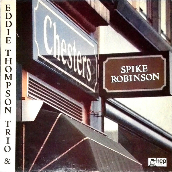 Spike Robinson, Eddie Thompson Trio – At Chesters (E/E) – LP, UK 1985