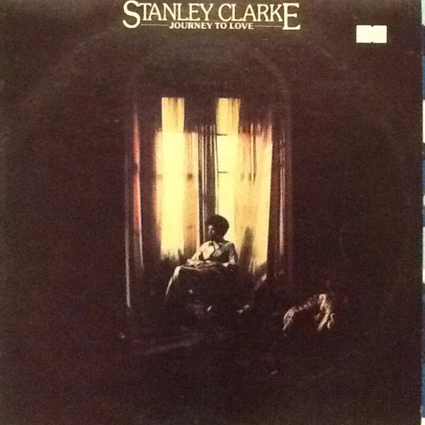 Stanley Clarke – Journey To Love (VG+/VG) – LP, NZ 1975