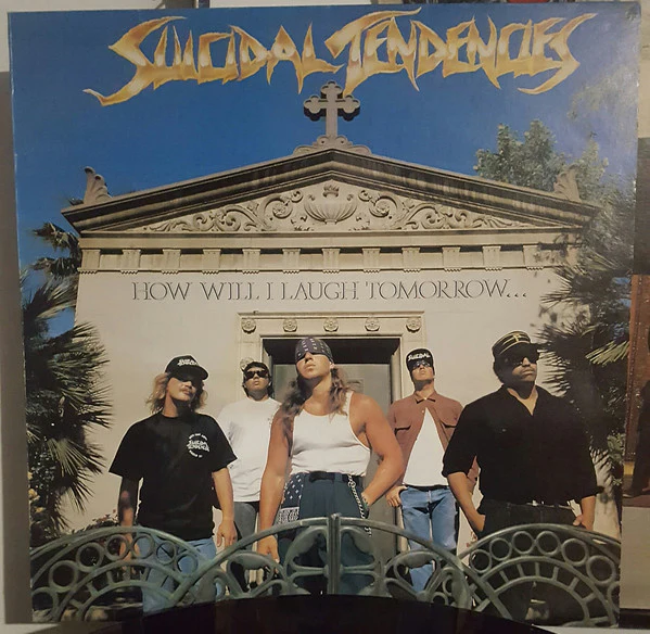 Suicidal Tendencies – How Will I Laugh Tomorrow, When I Can't Even Smile Today (VG/VG+) – LP, AU 1988