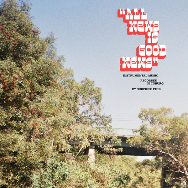 Surprise Chef – All News Is Good News (VG+/VG+) – LP, AU 2019