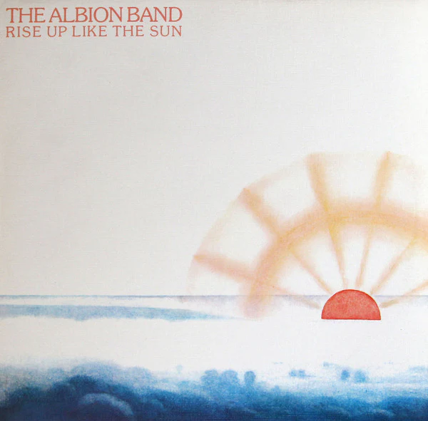 The Albion Band – Rise Up Like The Sun (VG+/VG) – LP, UK 1978