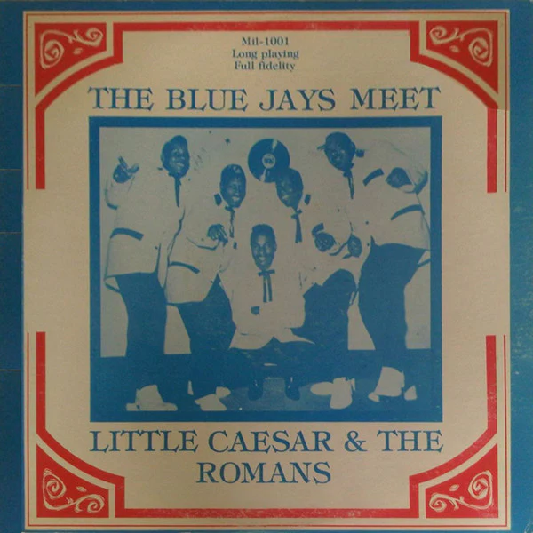 The Blue Jays, Little Caesar & The Romans – The Blue Jays Meet Little Caesar & The Romans (VG+/VG) – LP, US 1962