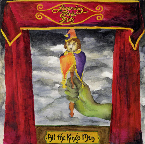 The Legendary Pink Dots – All The King's Men (VG+/VG+) – 2xLP, US 2004