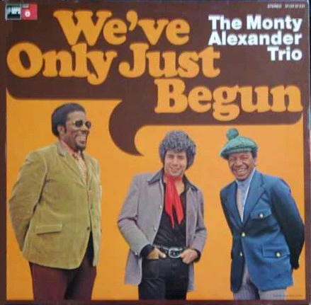 The Monty Alexander Trio – We've Only Just Begun (E/VG+) – LP, DE 1973