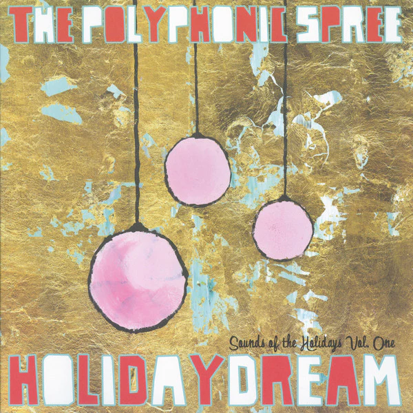 The Polyphonic Spree – Holidaydream (Sounds Of The Holidays Vol. One) (E/E) – LP, US 2012