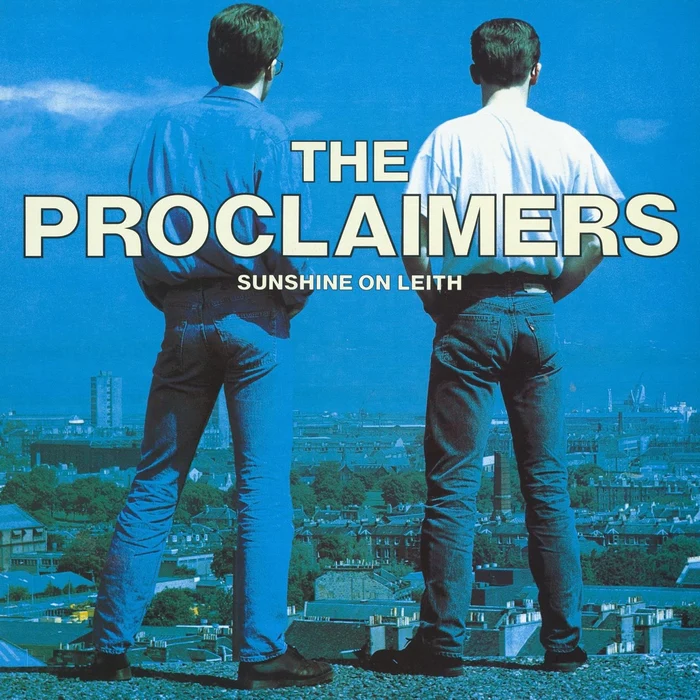 The Proclaimers – Sunshine On Leith
