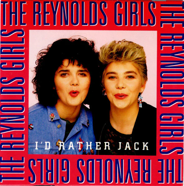 The Reynolds Girls – I'd Rather Jack (E/E) – 7", AU 1989