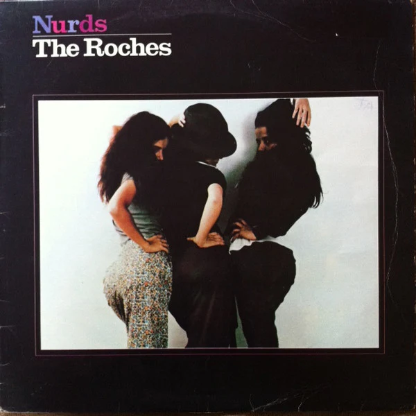 The Roches – Nurds (E/E) – LP, NZ 1980