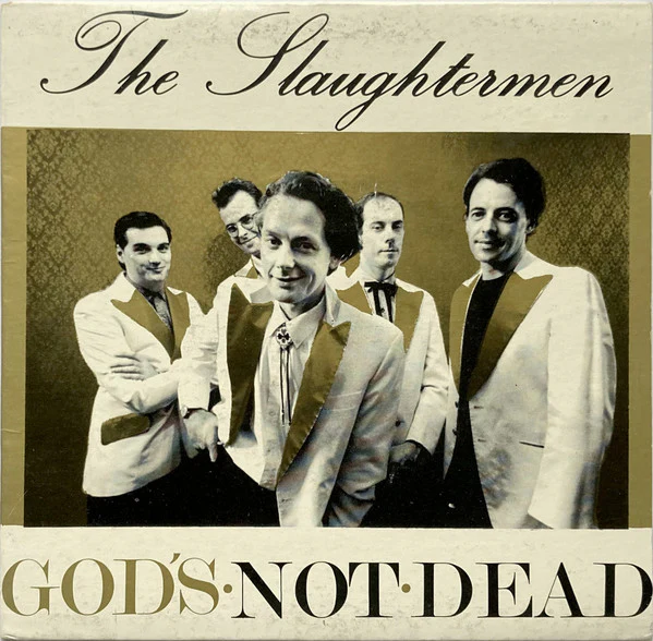 The Slaughtermen – God's Not Dead (NM/E) – 7", AU 1985