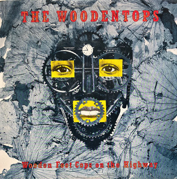 The Woodentops – Wooden Foot Cops On The Highway (E/E) – LP, AU 1988