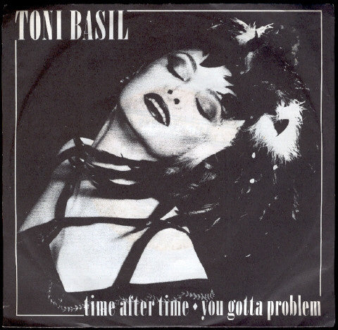 Toni Basil – Time After Time / You Gotta Problem (VG+/VG+) – 7", AU 1982