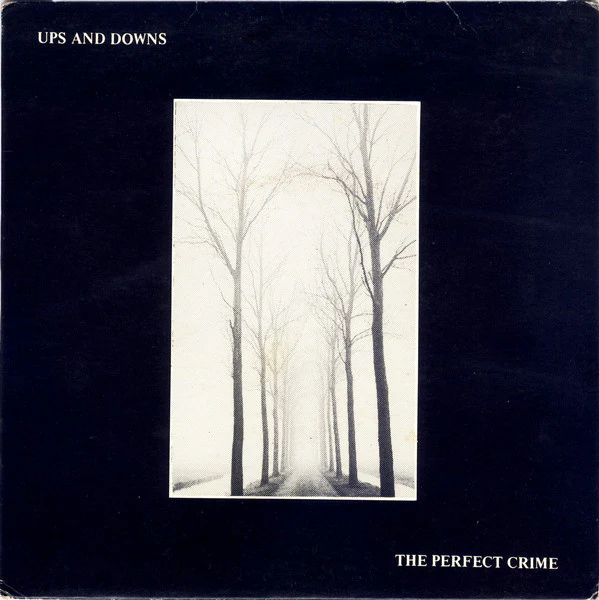 Ups And Downs – The Perfect Crime (E/VG+) – 7", AU 1985
