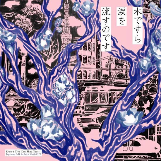 Various – Even A Tree Can Shed Tears: Japanese Folk & Rock 1969-1973 (E/E) – 2xLP, US 2021