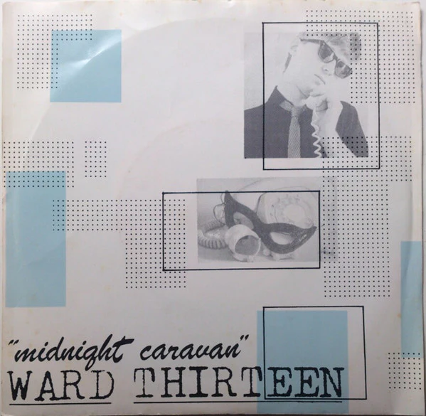 Ward 13 – Midnight Caravan (E/VG) – 7", AU 1982