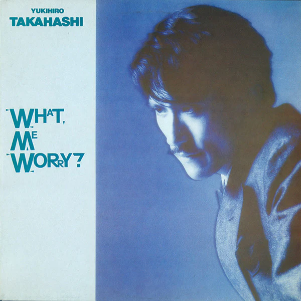 Yukihiro Takahashi – What, Me Worry? (VG+/VG+) – LP, UK 1982